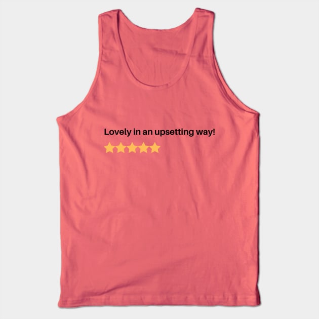 Lovely in an upsetting way! Tank Top by Maintenance Phase